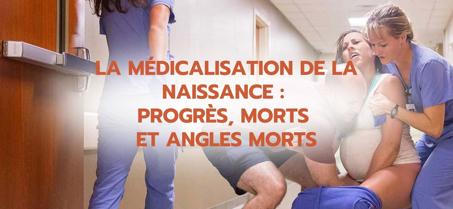 La médicalisation de la naissance : progrès, morts et angles morts