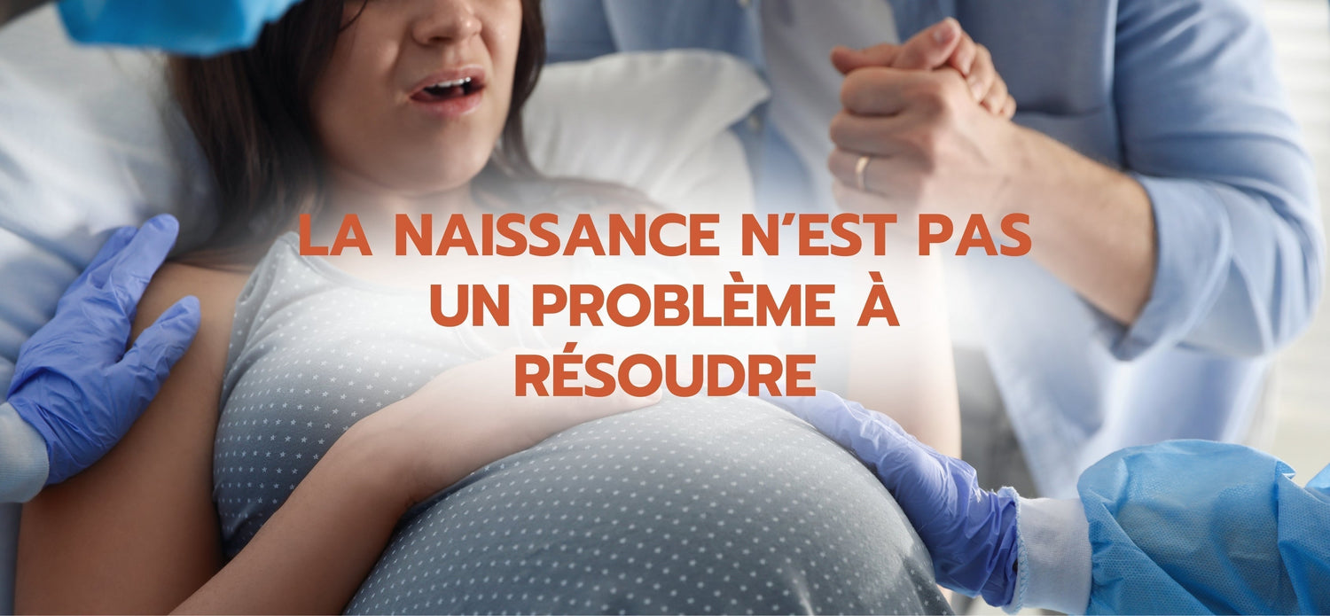 La naissance n’est pas un problème à résoudre